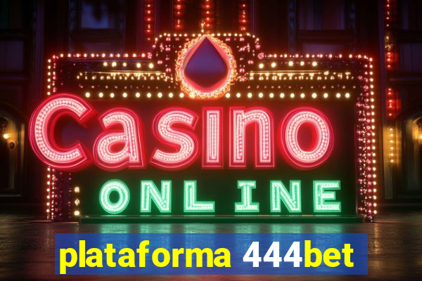 plataforma 444bet